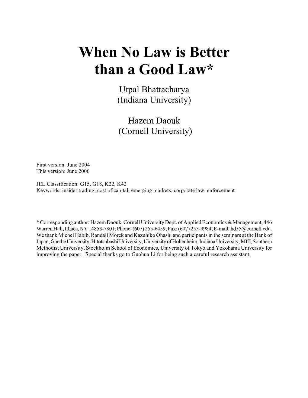 When No Law Is Better Than a Good Law* Utpal Bhattacharya (Indiana University)