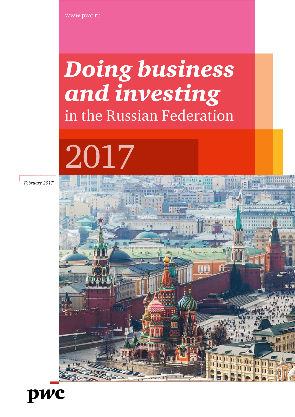 Doing Business and Investing in the Russian Federation 2017 February 2017 1