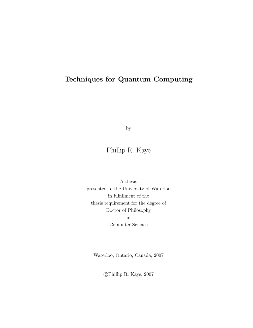 Techniques for Quantum Computing Phillip R. Kaye