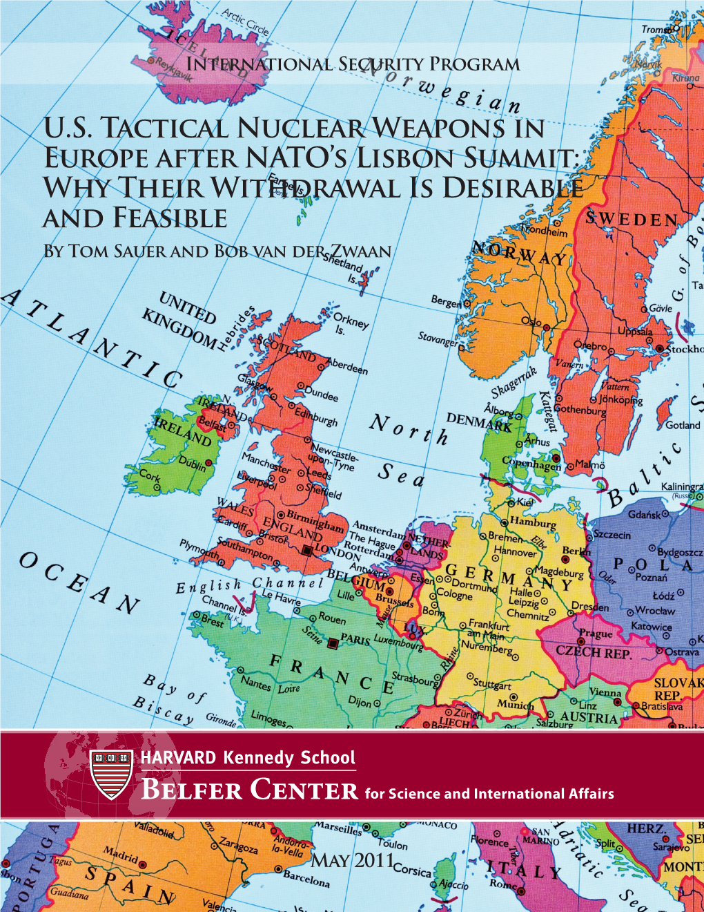 Tactical Nuclear Weapons in Europe After NATO’S Lisbon Summit: Why Their Withdrawal Is Desirable and Feasible by Tom Sauer and Bob Van Der Zwaan