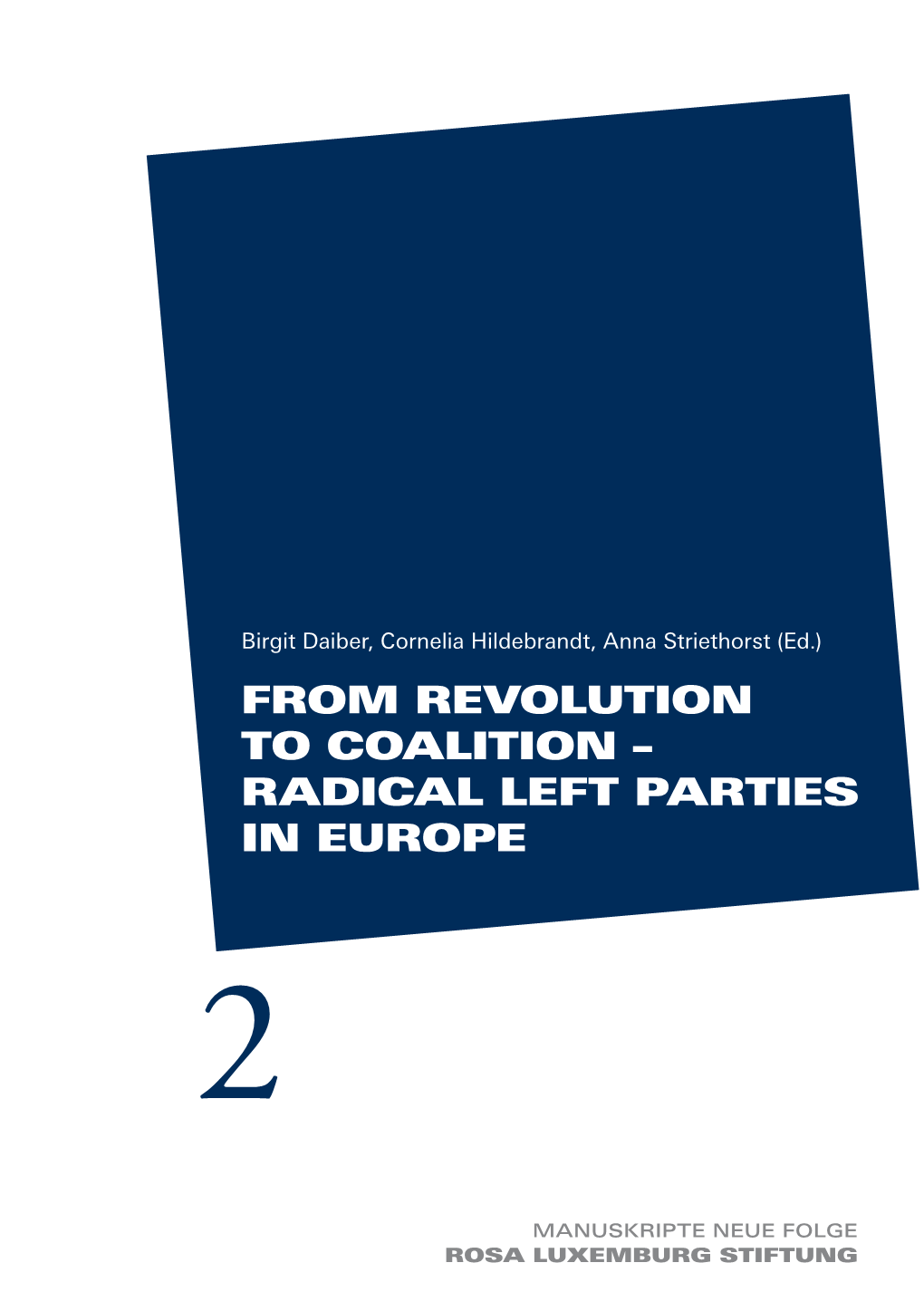 From Revolution to Coalition – Radical Left Parties in Europe