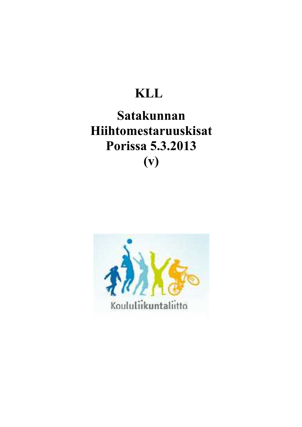 KLL Satakunnan Hiihtomestaruuskisat Porissa 5.3.2013 (V)