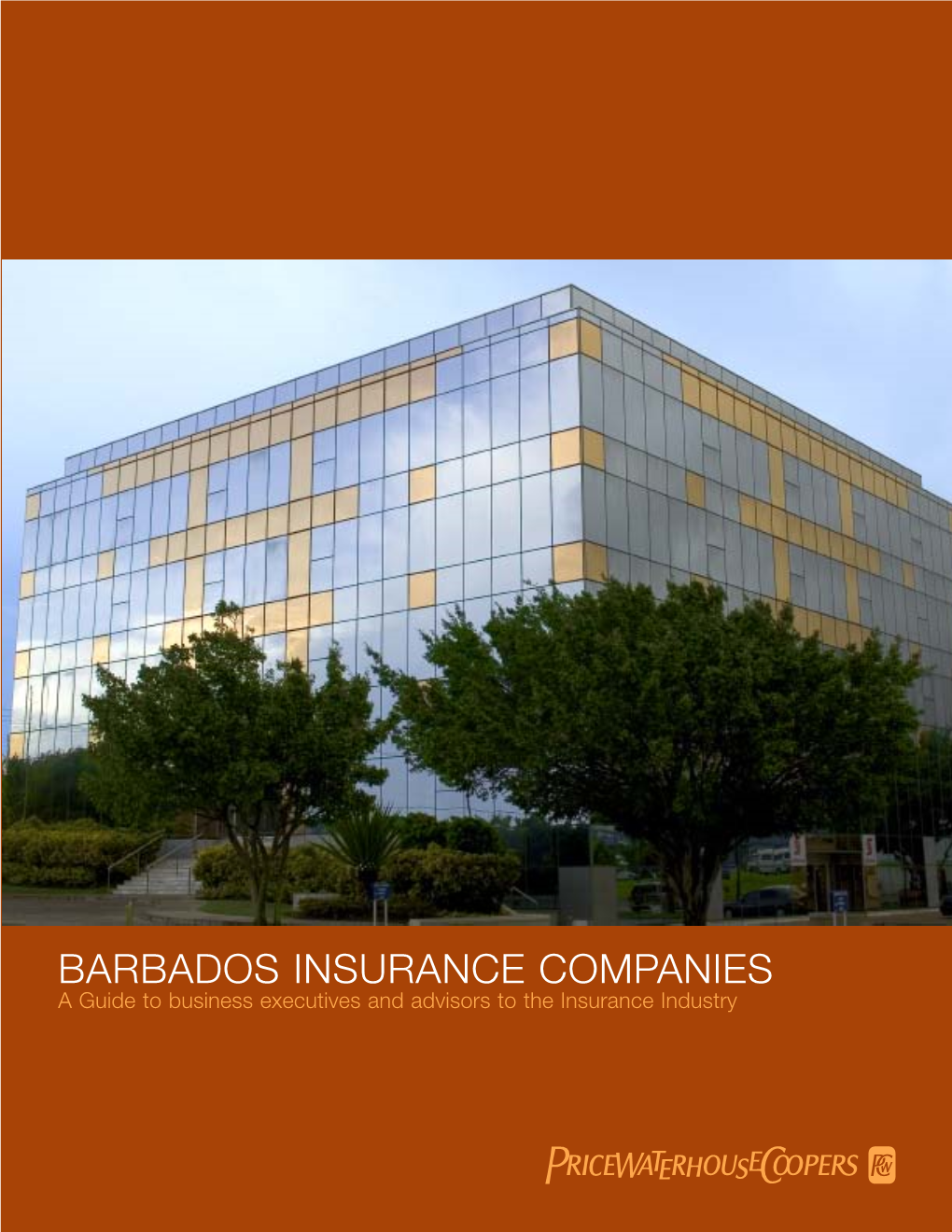 BARBADOS INSURANCE COMPANIES a Guide to Business Executives and Advisors to the Insurance Industry