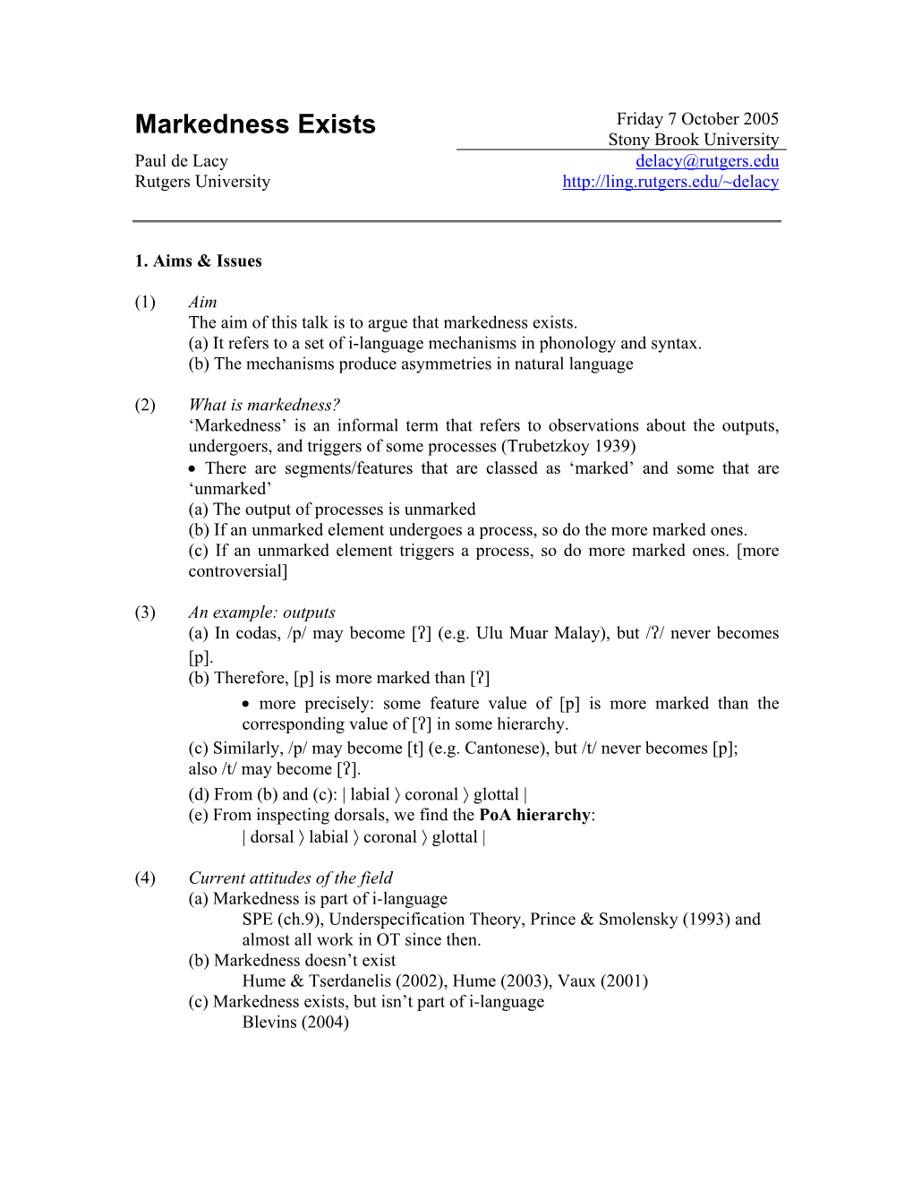Markedness Exists Friday 7 October 2005 Stony Brook University Paul De Lacy Delacy@Rutgers.Edu Rutgers University