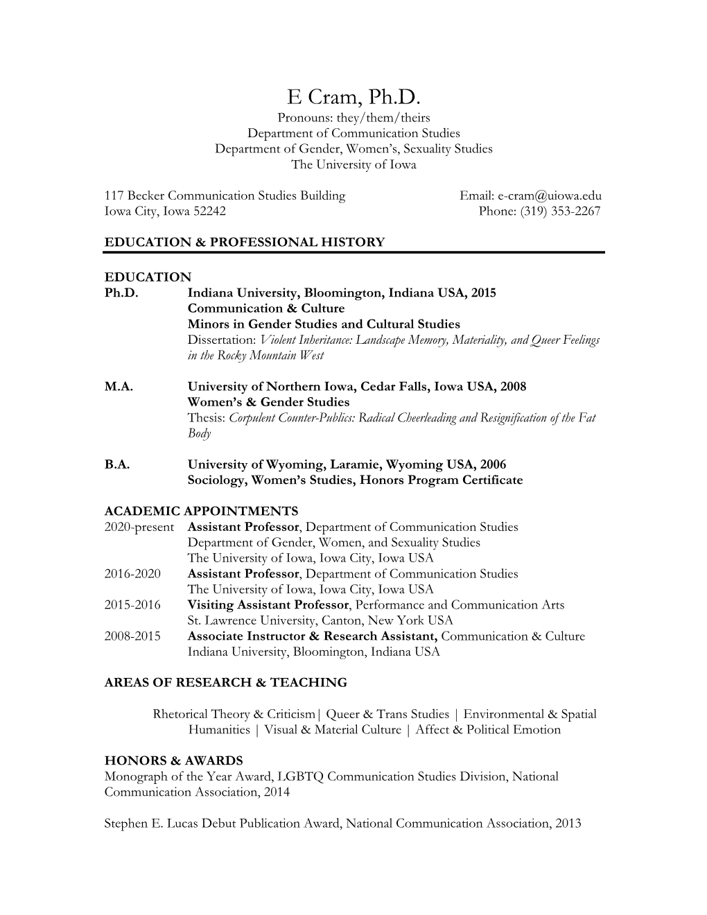 E Cram, Ph.D. Pronouns: They/Them/Theirs Department of Communication Studies Department of Gender, Women’S, Sexuality Studies the University of Iowa