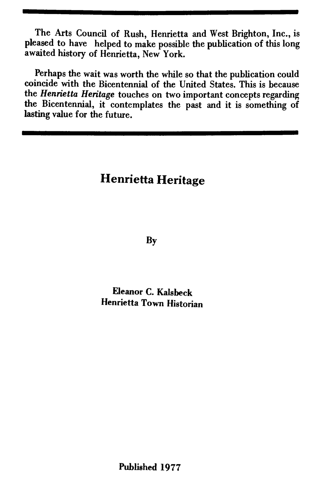 Henrietta Heritage Touches on Two Important Concepts Regarding the Bicentennial, It Contemplates the Past and It Is Something of Lasting Value for the Future