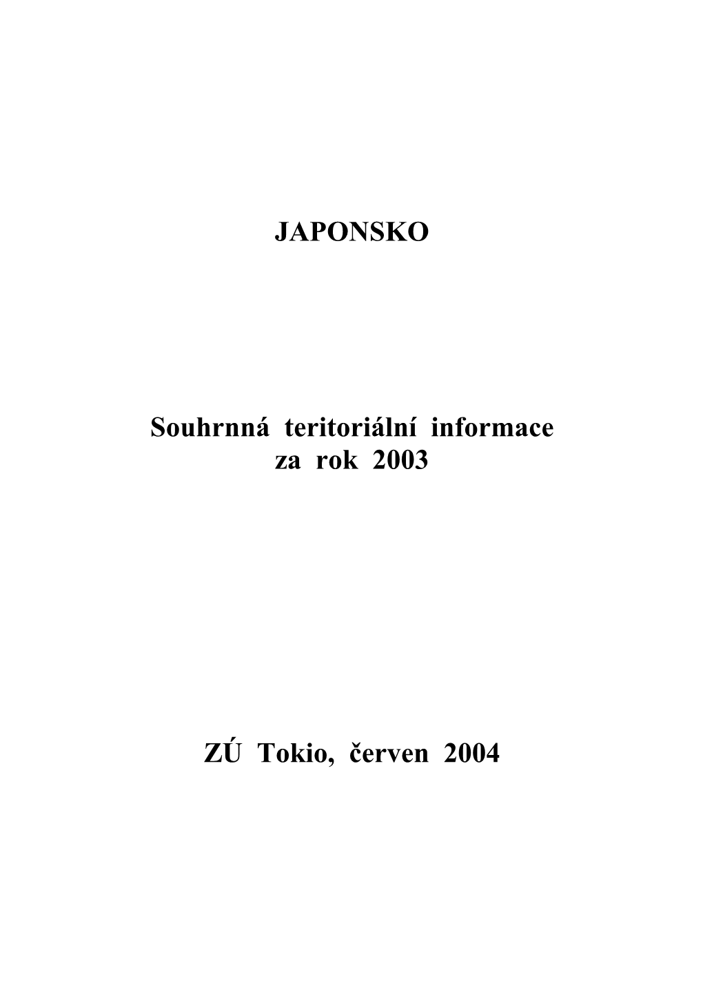 JAPONSKO Souhrnná Teritoriální Informace Za Rok 2003 ZÚ Tokio