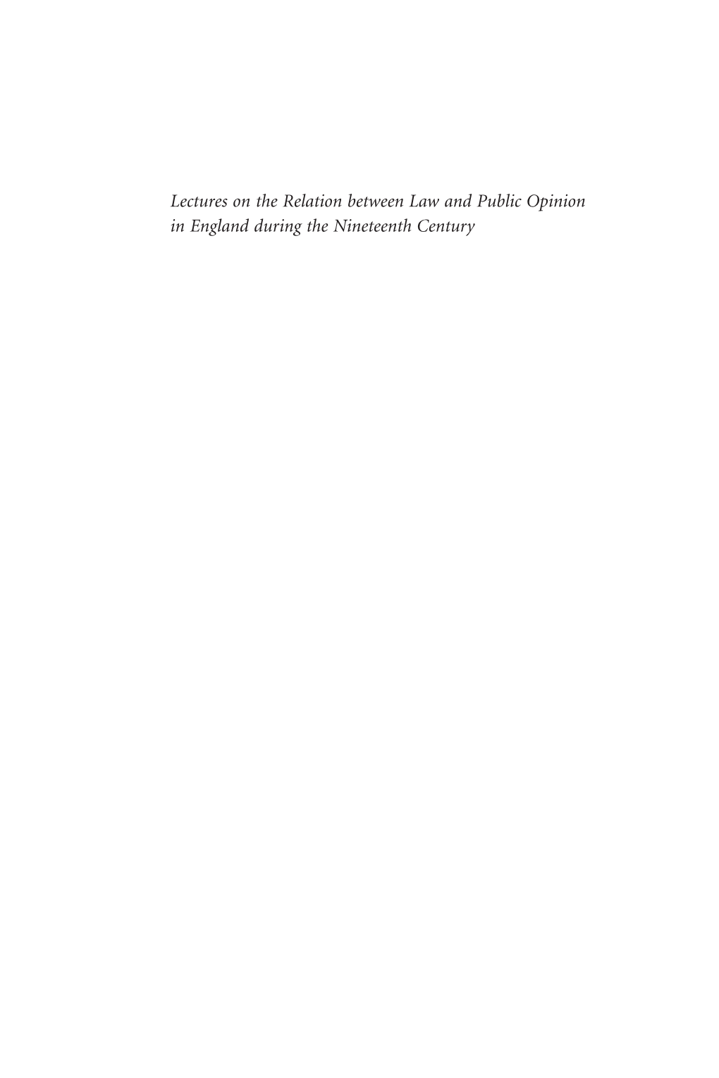 Lectures on the Relation Between Law and Public Opinion in England During the Nineteenth Century A