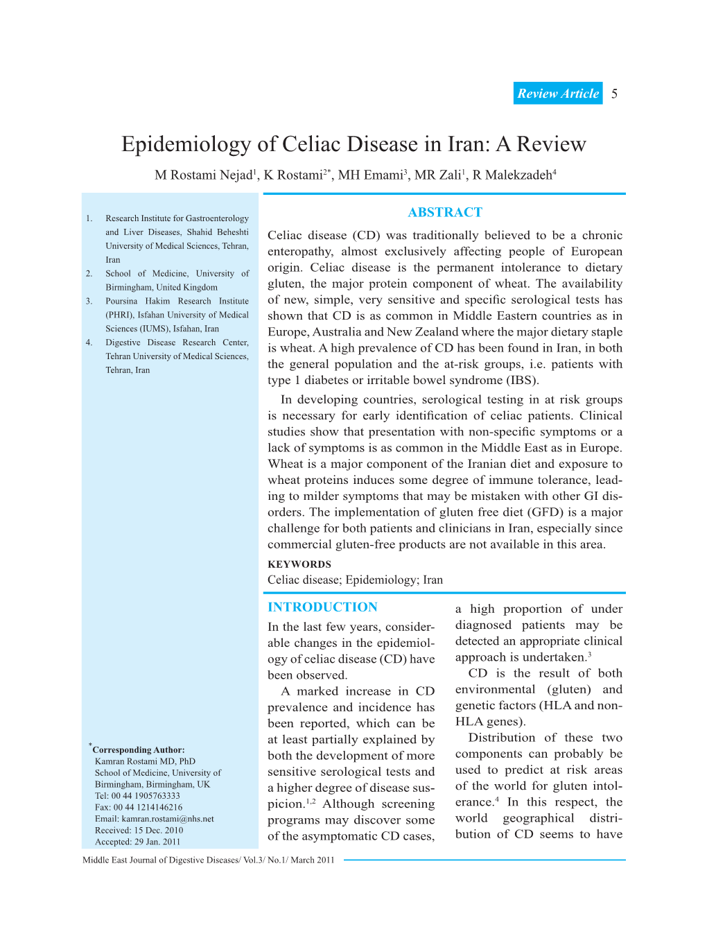 Epidemiology of Celiac Disease in Iran: a Review M Rostami Nejad1, K Rostami2*, MH Emami3, MR Zali1, R Malekzadeh4