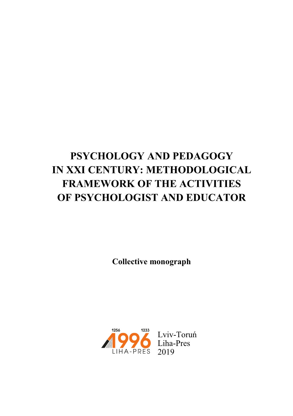 Psychology and Pedagogy in Xxi Century: Methodological Framework of the Activities of Psychologist and Educator