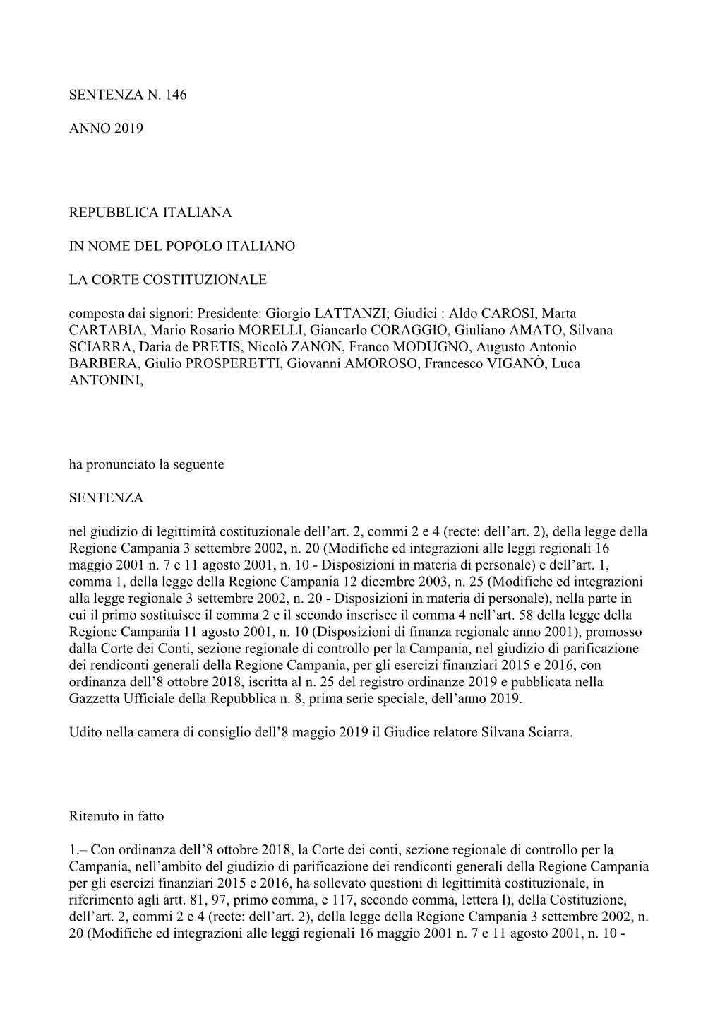 SENTENZA N. 146 ANNO 2019 REPUBBLICA ITALIANA in NOME DEL POPOLO ITALIANO LA CORTE COSTITUZIONALE Composta Dai Signori