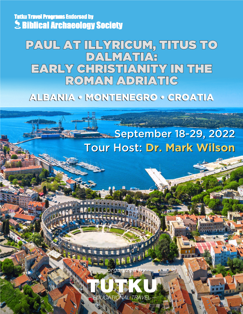 Paul at Illyricum, Titus to Dalmatia: Early Christianity in the Roman Adriatic Albania • Montenegro • Croatia