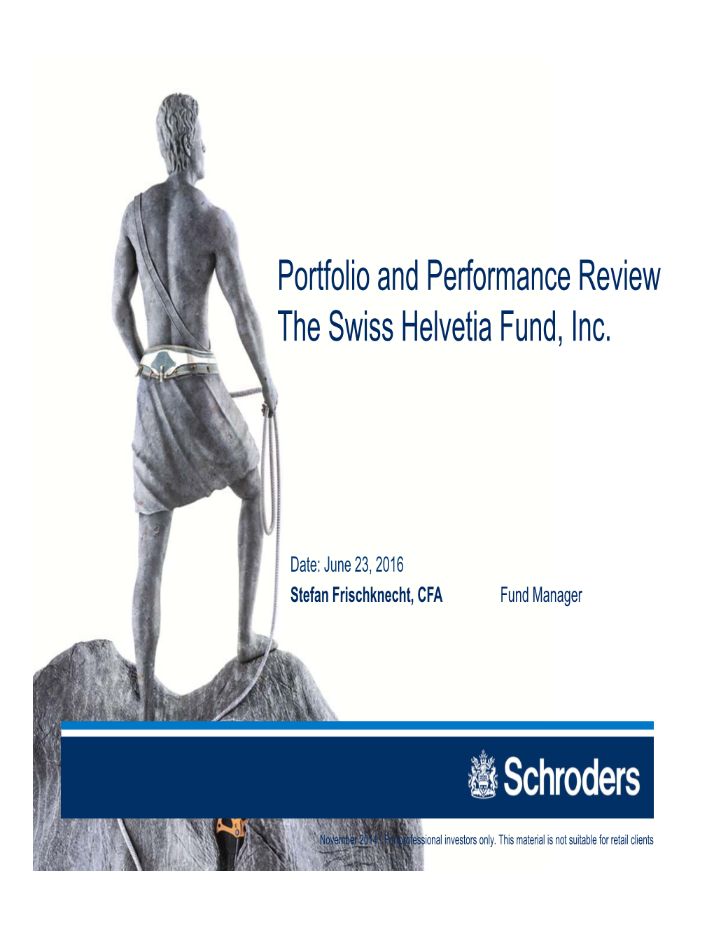 Portfolio and Performance Review the Swiss Helvetia Fund, Inc