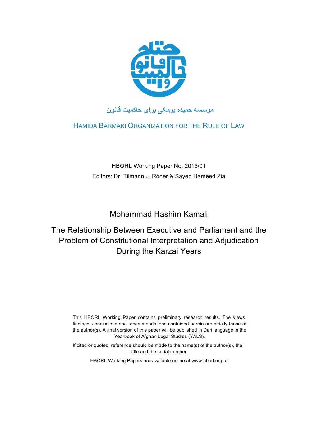 Mohammad Hashim Kamali the Relationship Between Executive and Parliament and the Problem of Constitutional Interpretation and Adjudication During the Karzai Years