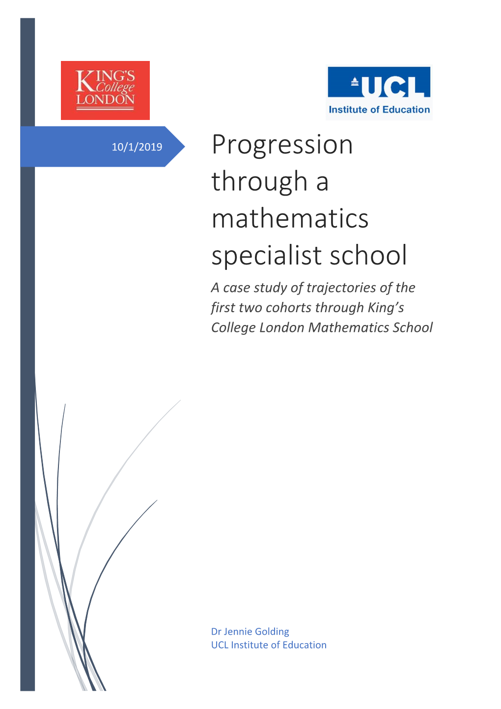 Progression Through a Mathematics Specialist School a Case Study of Trajectories of the First Two Cohorts Through King’S College London Mathematics School