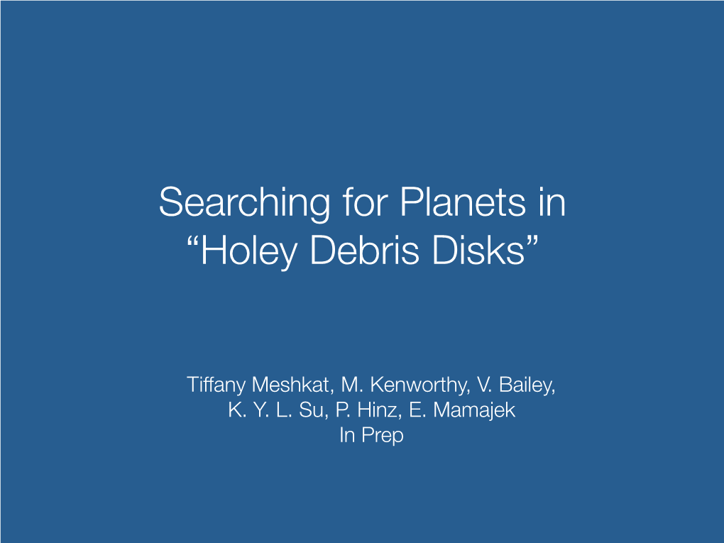 Searching for Planets in “Holey Debris Disks”