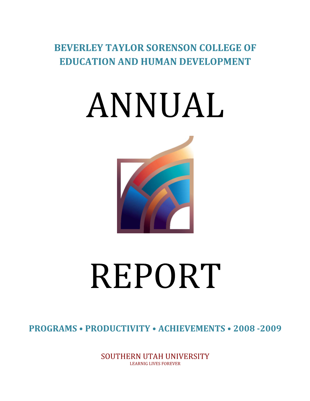 Beverley Taylor Sorenson College of Education and Human Development Annual
