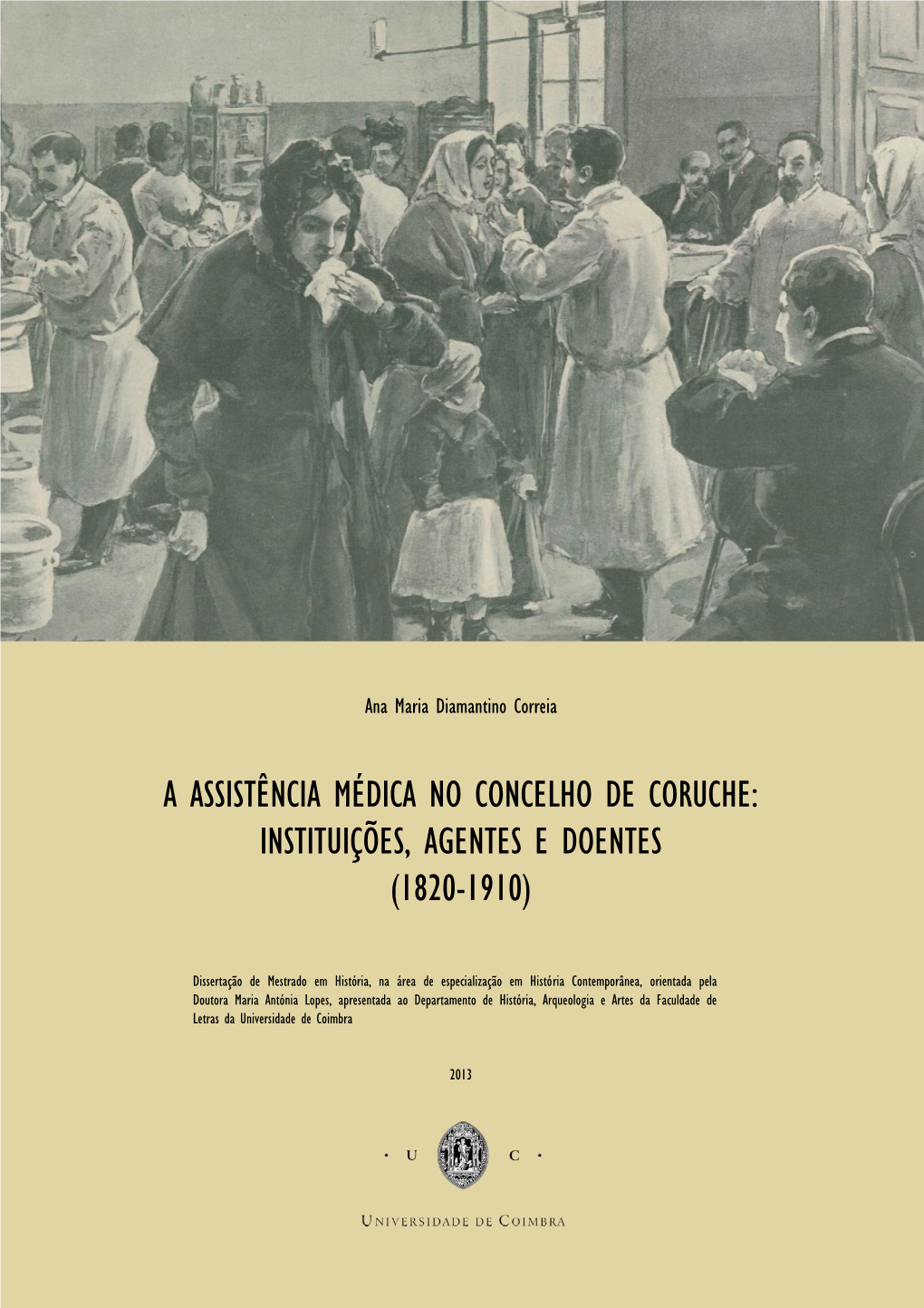 A Assistência Médica No Concelho De Coruche: Instituições, Agentes E Doentes (1820-1910)