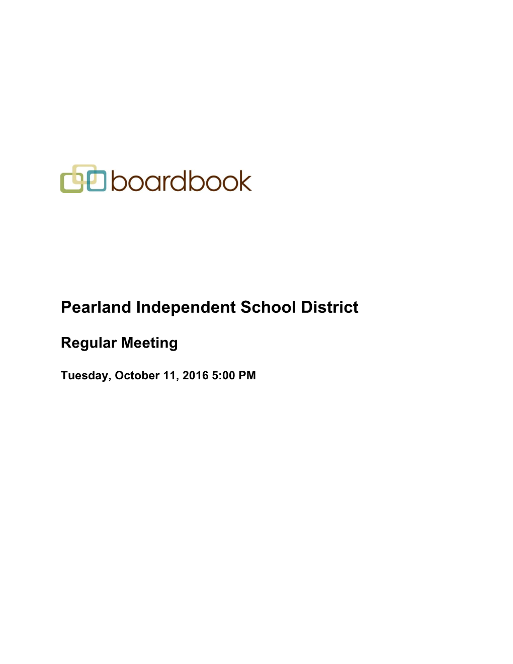 Pearland Independent School District Regular Meeting of the Board of Trustees September 13, 2016