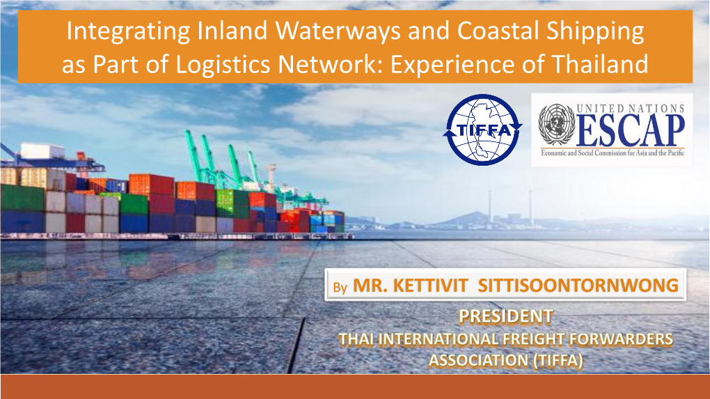 Integrating Inland Waterways and Coastal Shipping As Part of Logistics Network: Experience of Thailand