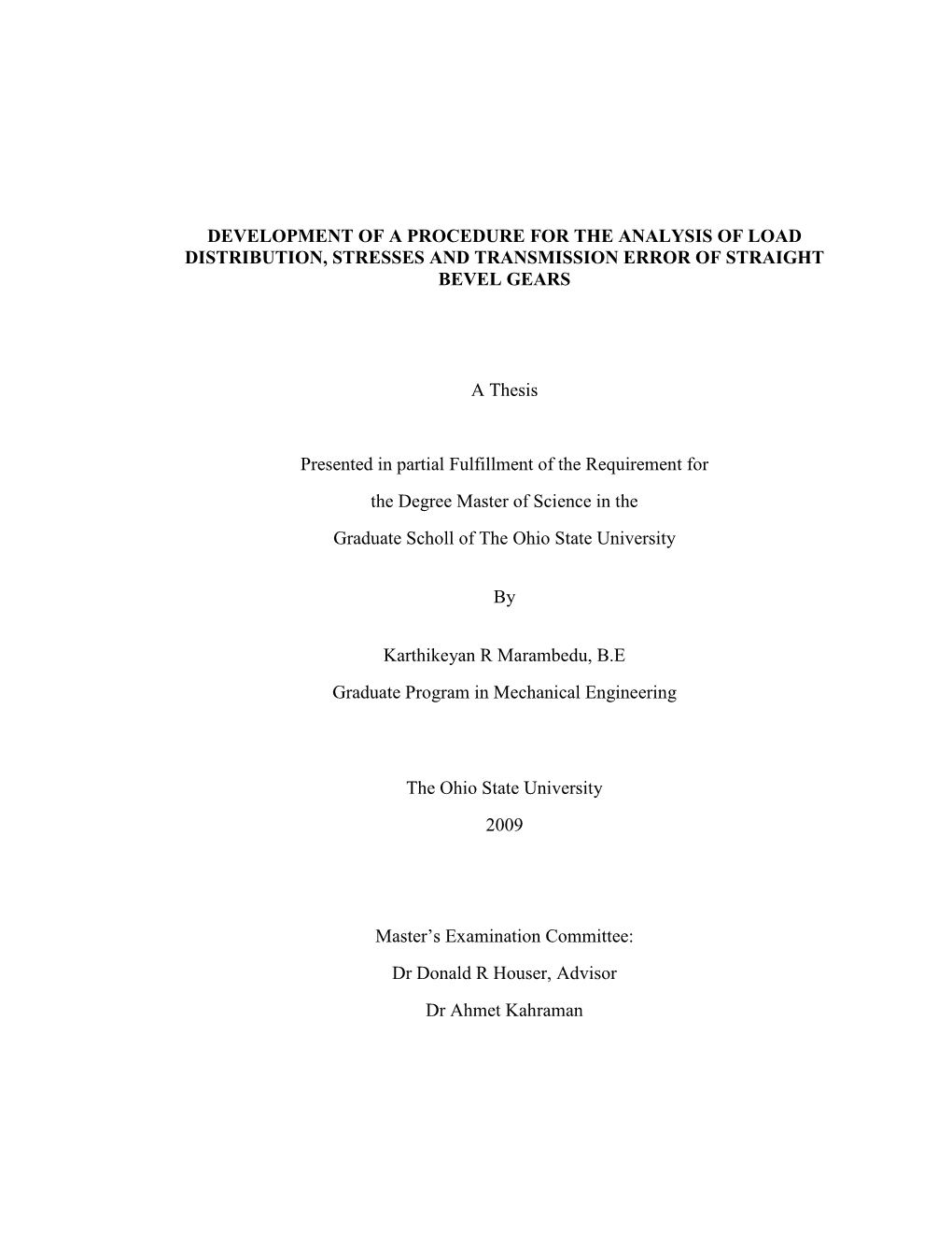 DEVELOPMENT of a PROCEDURE for the ANALYSIS of LOAD DISTRIBUTION, STRESSES and TRANSMISSION ERROR of STRAIGHT BEVEL GEARS a Thes