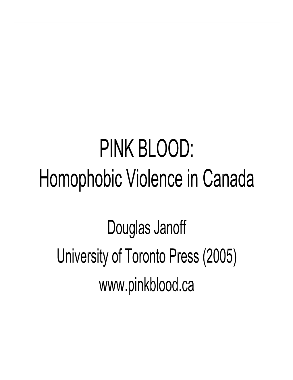 PINK BLOOD: Homophobic Violence in Canada