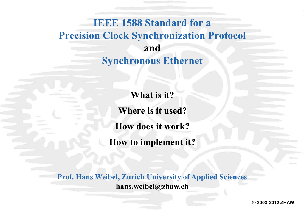 IEEE 1588 Standard for a Precision Clock Synchronization Protocol and Synchronous Ethernet