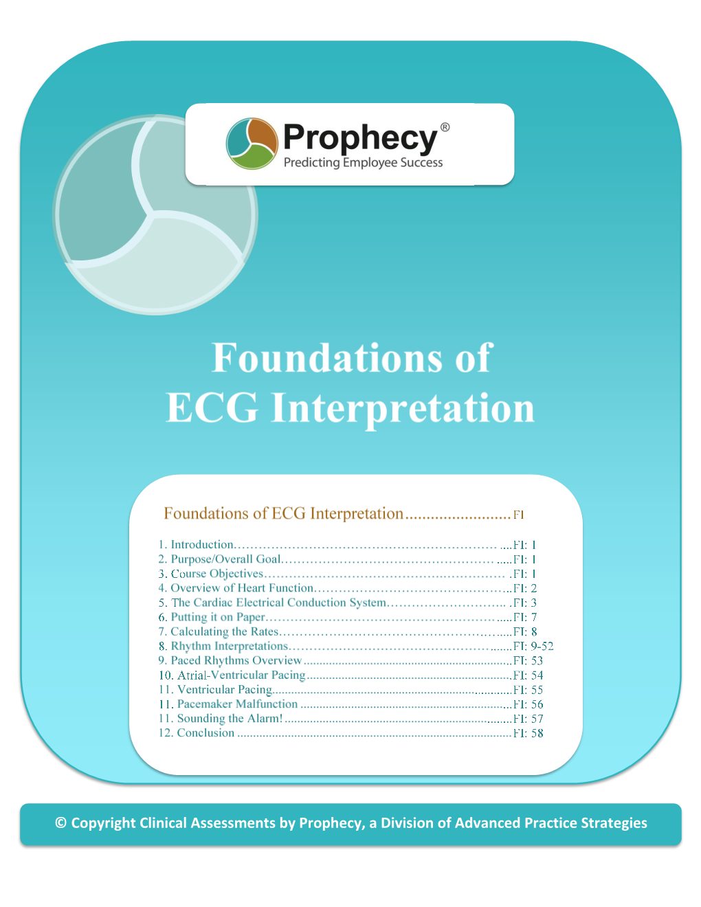 Copyright Clinical Assessments by Prophecy, a Division of Advanced Practice Strategies FI: 1