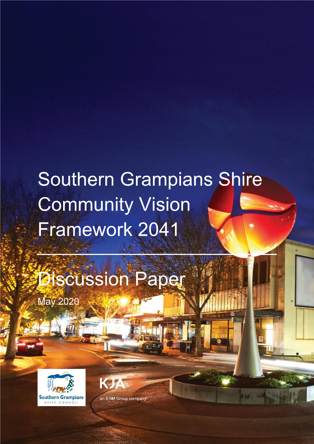 Southern Grampians Shire Community Vision Framework 2041 Discussiondraft Paper May 2020