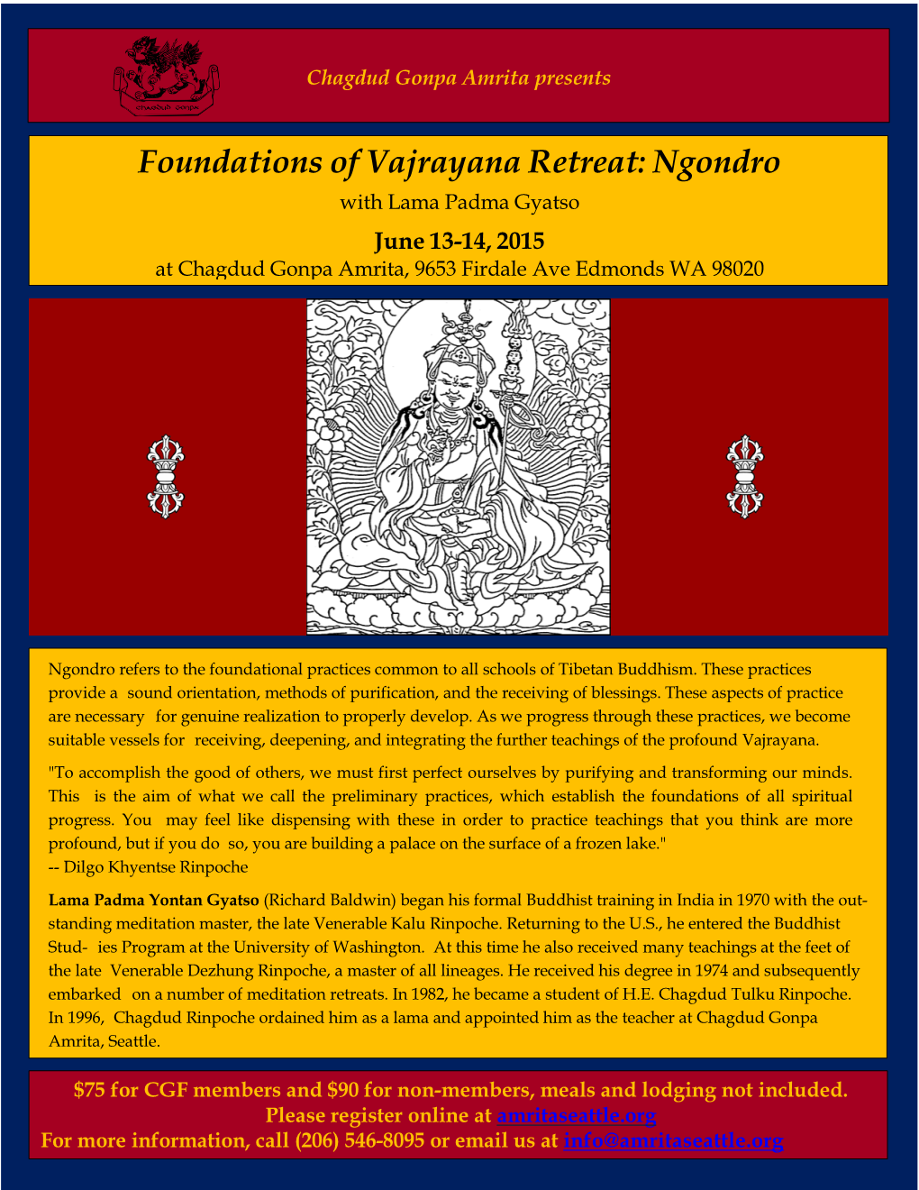 Foundations of Vajrayana Retreat: Ngondro with Lama Padma Gyatso June 13-14, 2015 at Chagdud Gonpa Amrita, 9653 Firdale Ave Edmonds WA 98020