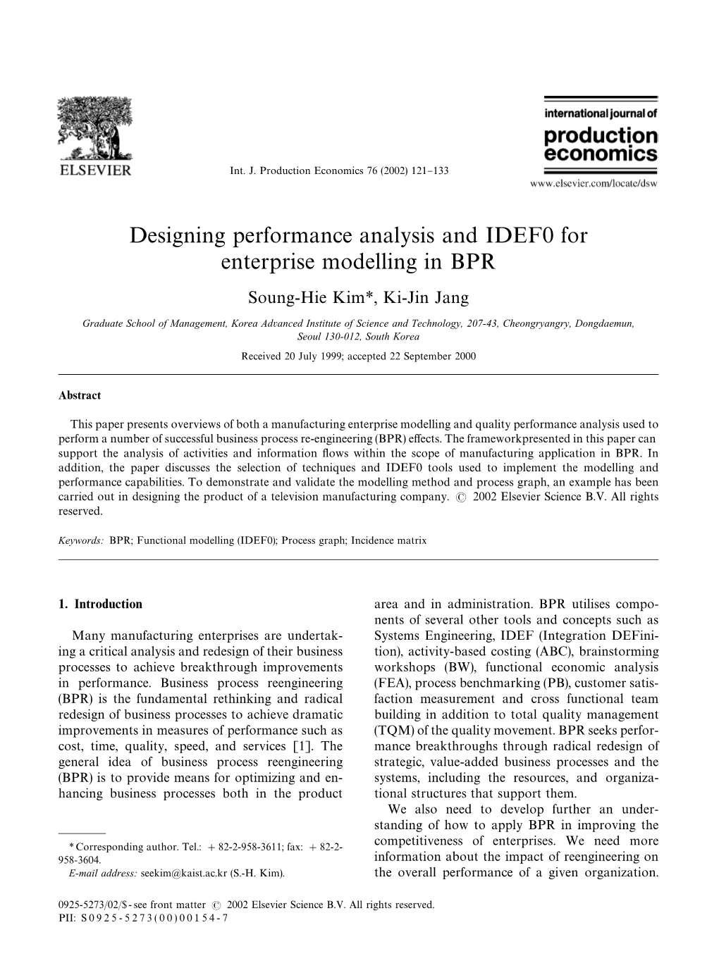 Designing Performance Analysis and IDEF0 for Enterprise Modelling in BPR Soung-Hie Kim*, Ki-Jin Jang