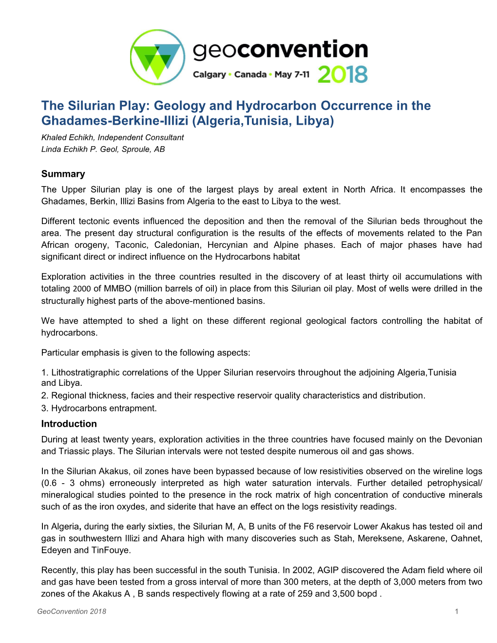 The Silurian Play: Geology and Hydrocarbon Occurrence in the Ghadames-Berkine-Illizi (Algeria,Tunisia, Libya) Khaled Echikh, Independent Consultant Linda Echikh P