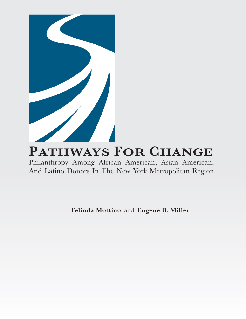 PATHWAYS for CHANGE Philanthropy Among African American, Asian American, and Latino Donors in the New York Metropolitan Region