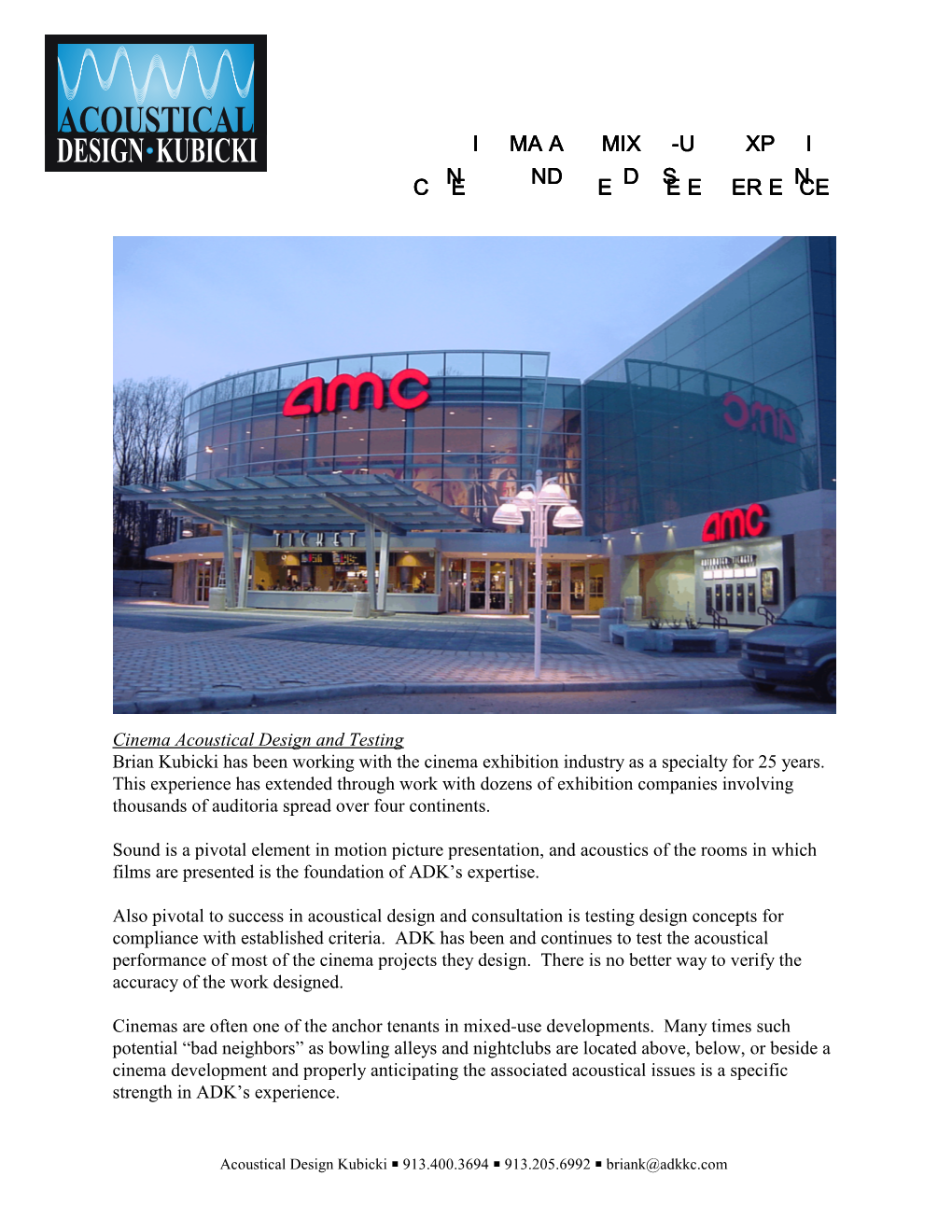 Cinema Acoustical Design and Testing Brian Kubicki Has Been Working with the Cinema Exhibition Industry As a Specialty for 25 Years