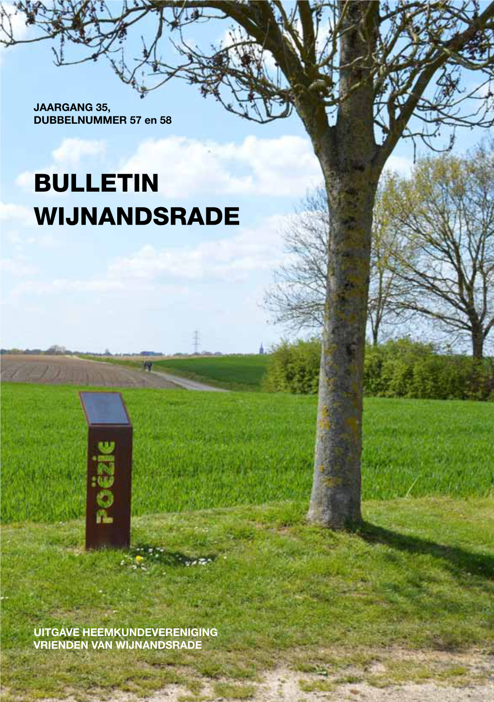 Bulletin 57 En 58 Het “Bulletin Wijnandsrade” Is Van En Voor De Leden Van Onze Heemkundevereniging