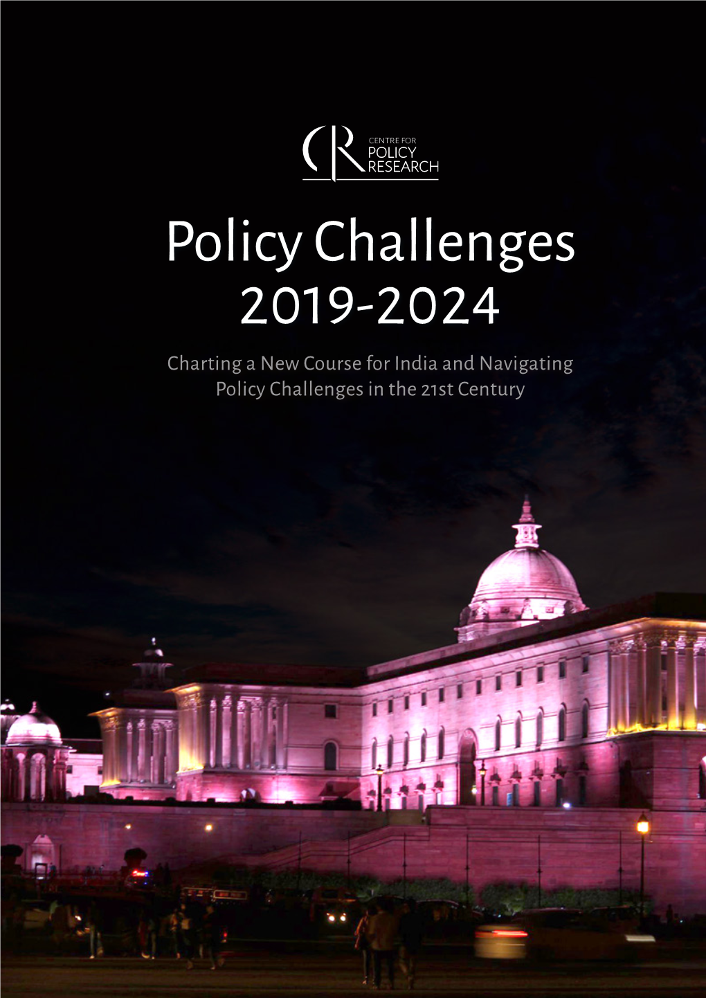 Policy Challenges 2019-2024 Charting a New Course for India and Navigating Policy Challenges in the 21St Century Policy Challenges 2019 – 2024