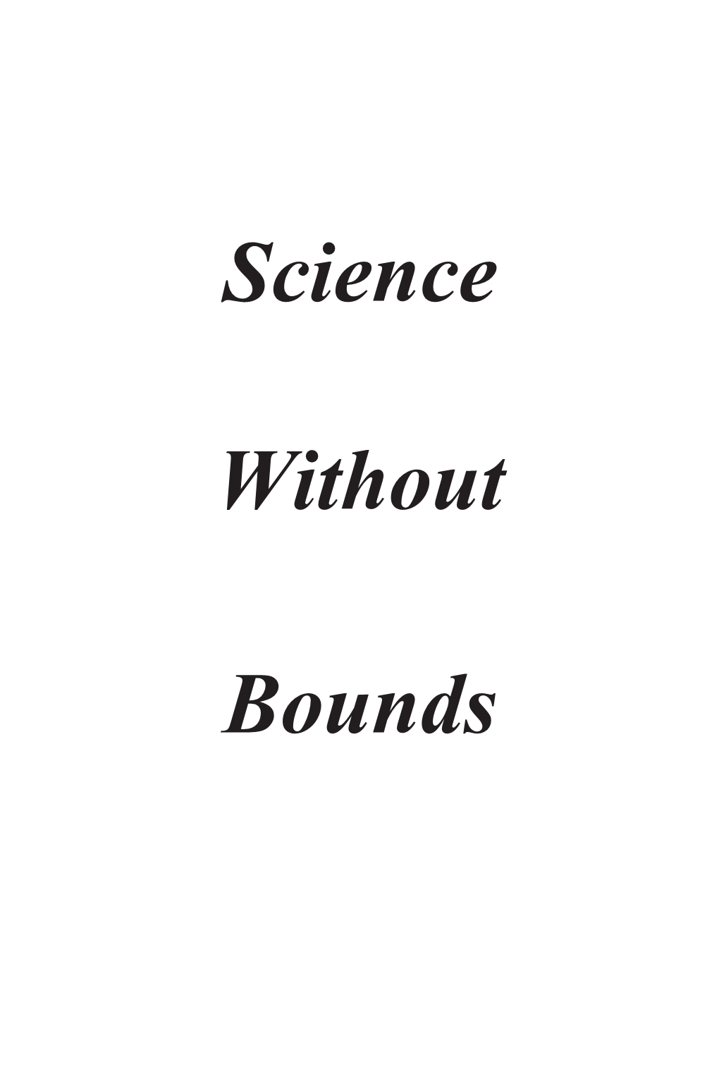 Science Without Bounds