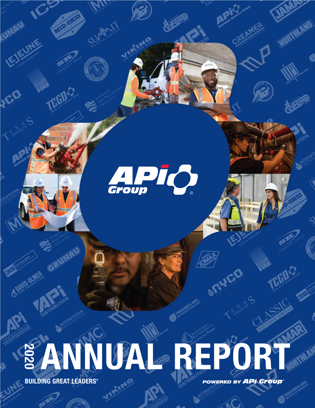 Api GROUP CORPORATION • 2020 ANNUAL REPORT WHO WE ARE WE ARE a MARKET-LEADING BUSINESS SERVICES PROVIDER of SAFETY, SPECIALTY and INDUSTRIAL SERVICES