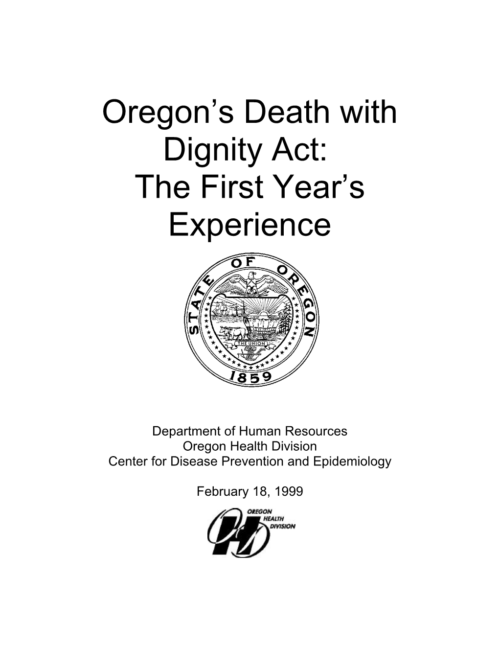 Oregon's Death with Dignity Act: the First Year's Experience