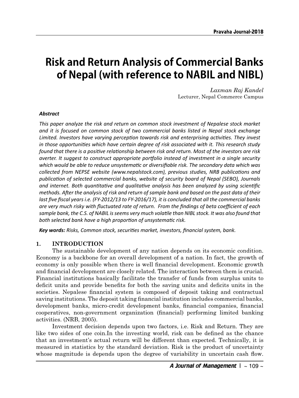 Risk and Return Analysis of Commercial Banks of Nepal (With Reference to NABIL and NIBL) Laxman Raj Kandel Lecturer, Nepal Commerce Campus