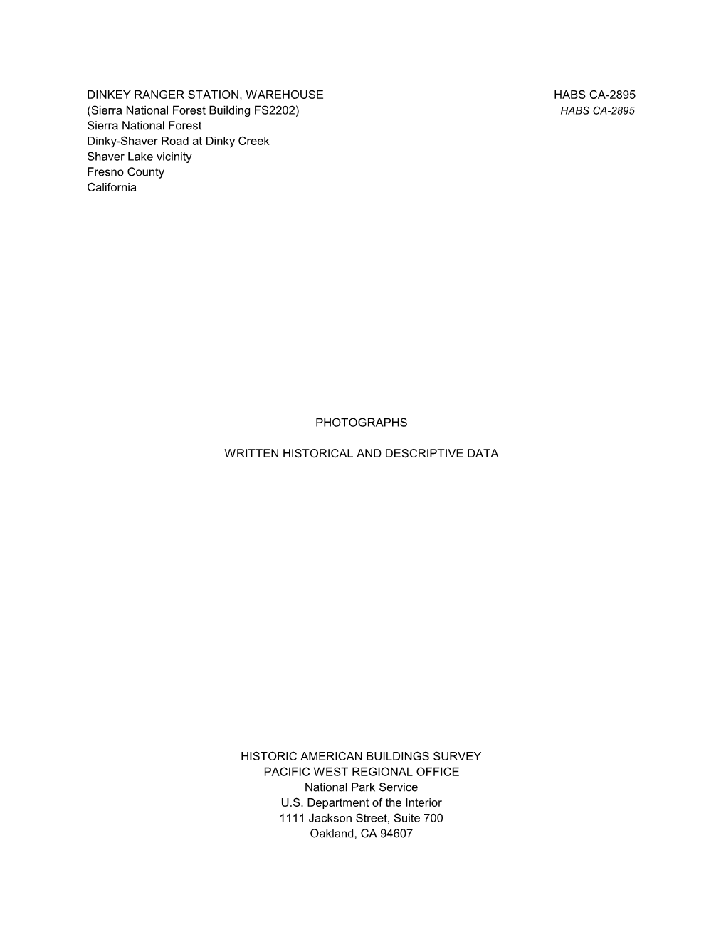 Sierra National Forest Building FS2202) HABS CA-2895 Sierra National Forest Dinky-Shaver Road at Dinky Creek Shaver Lake Vicinity Fresno County California