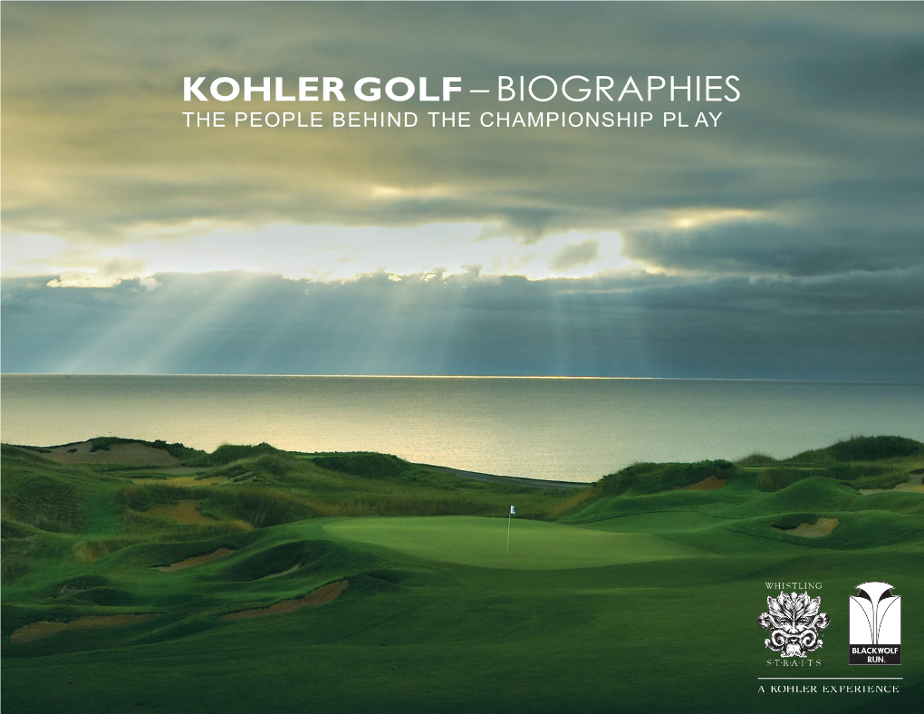 Kohler Golf – Biographies the People Behind the Championship Pl Ay