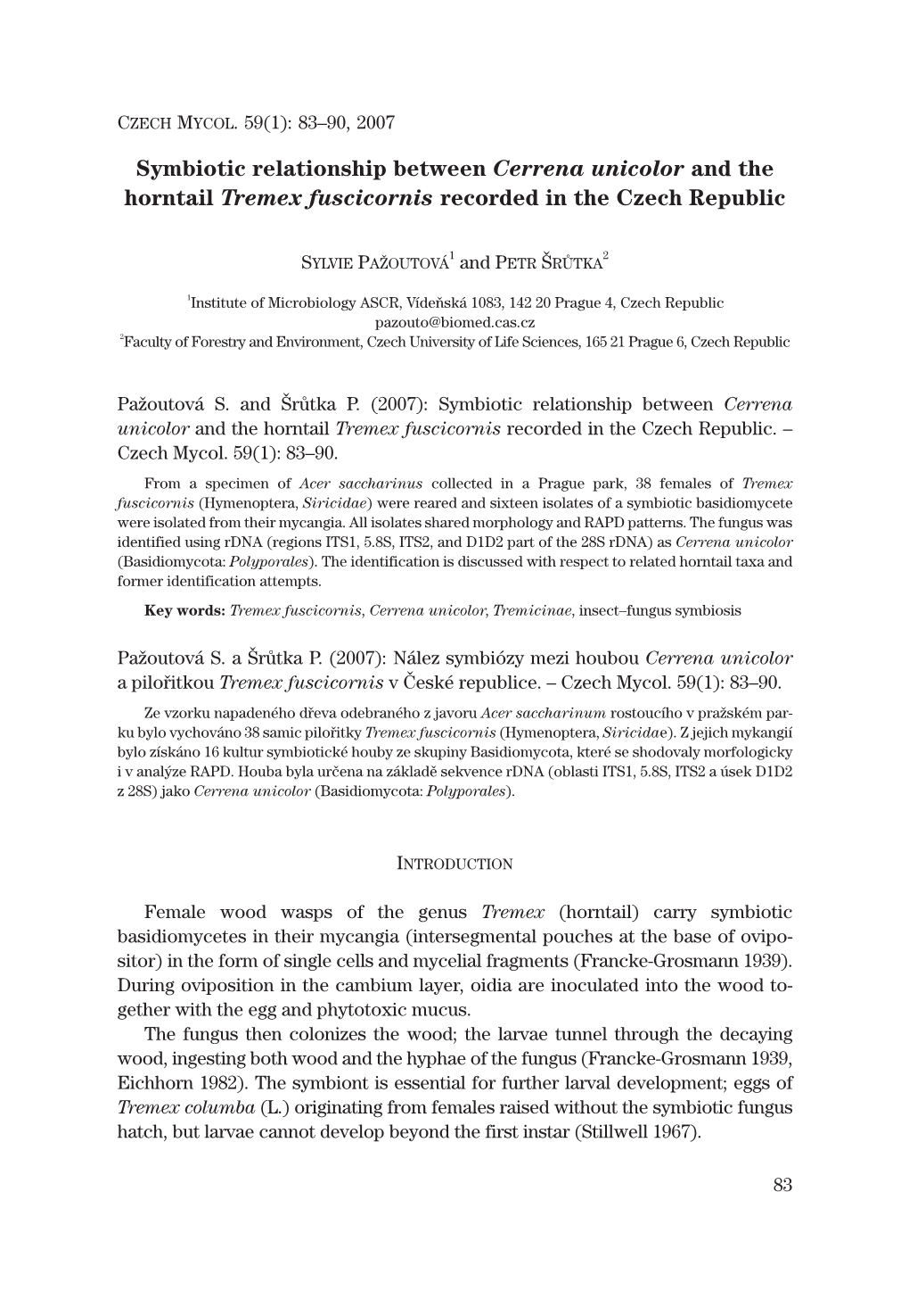 Symbiotic Relationship Between Cerrena Unicolor and the Horntail Tremex Fuscicornis Recorded in the Czech Republic