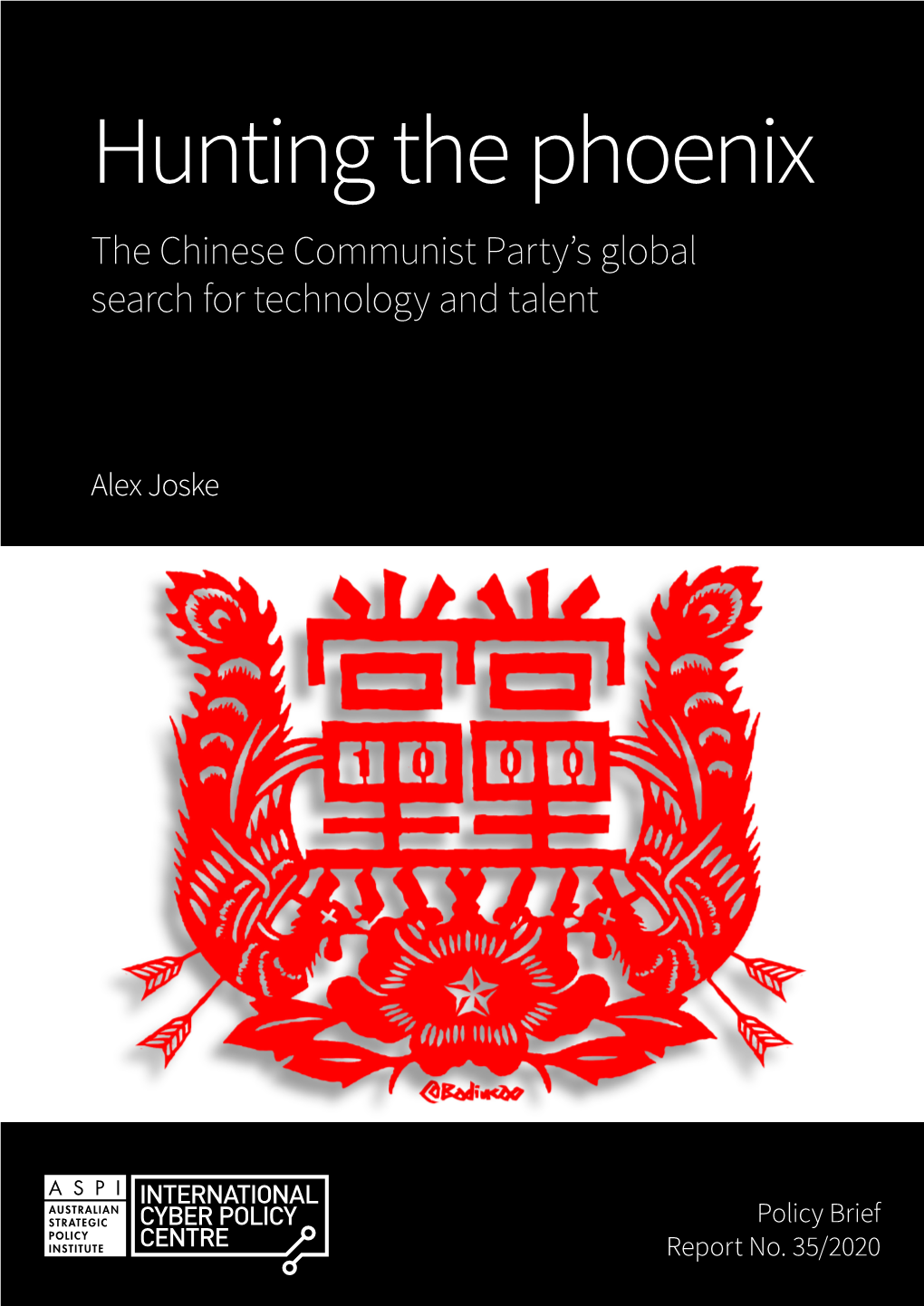 Hunting the Phoenix the Chinese Communist Party’S Global Search for Technology and Talent