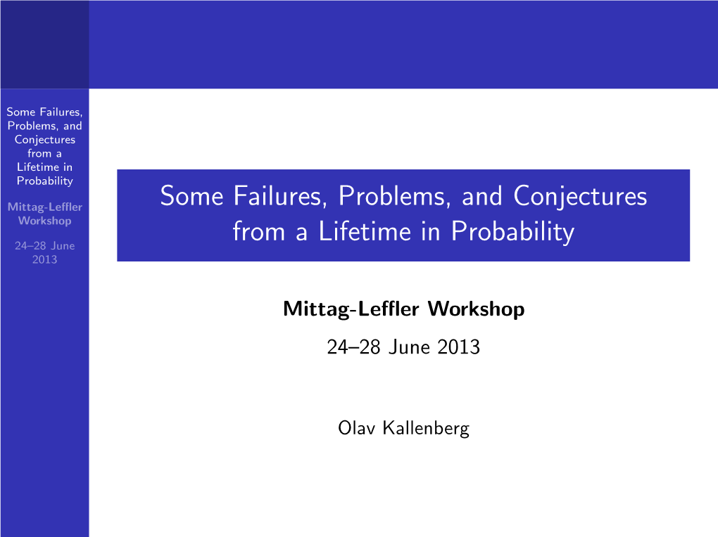 Some Failures, Problems, and Conjectures from a Lifetime in Probability