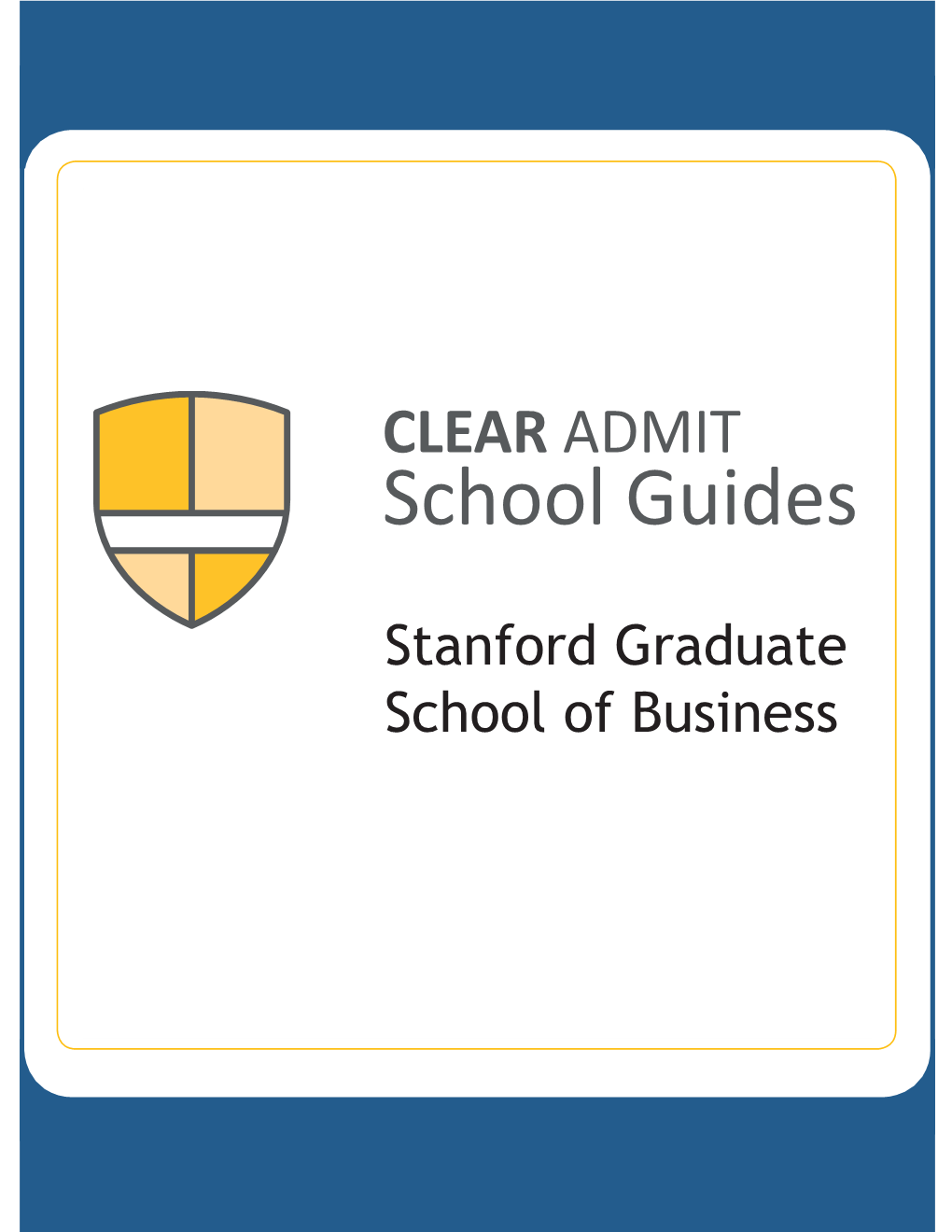 Clear Admit School Guide: Stanford Graduate School of Business