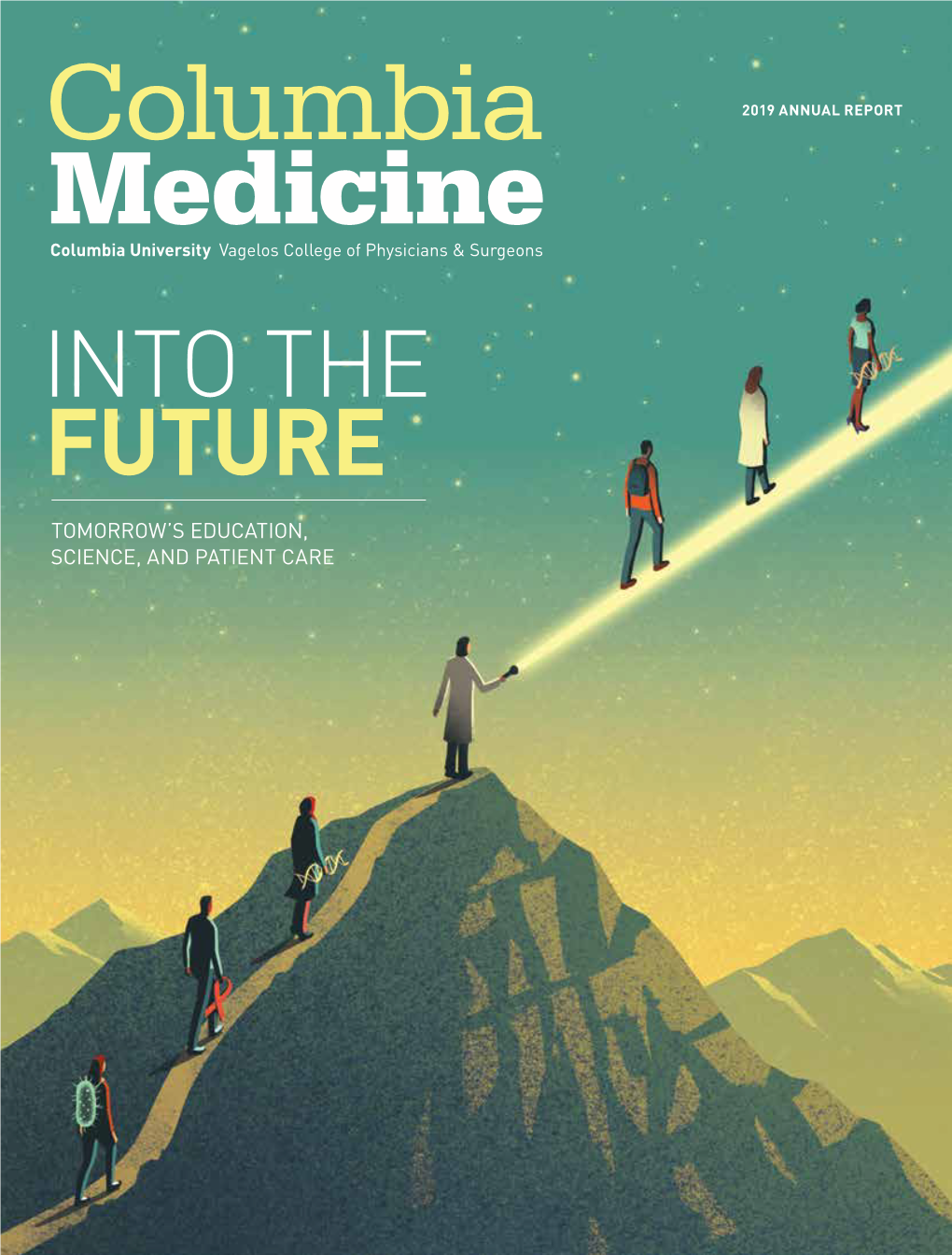 Medicine Columbia University Vagelos College of Physicians & Surgeons INTO the FUTURE