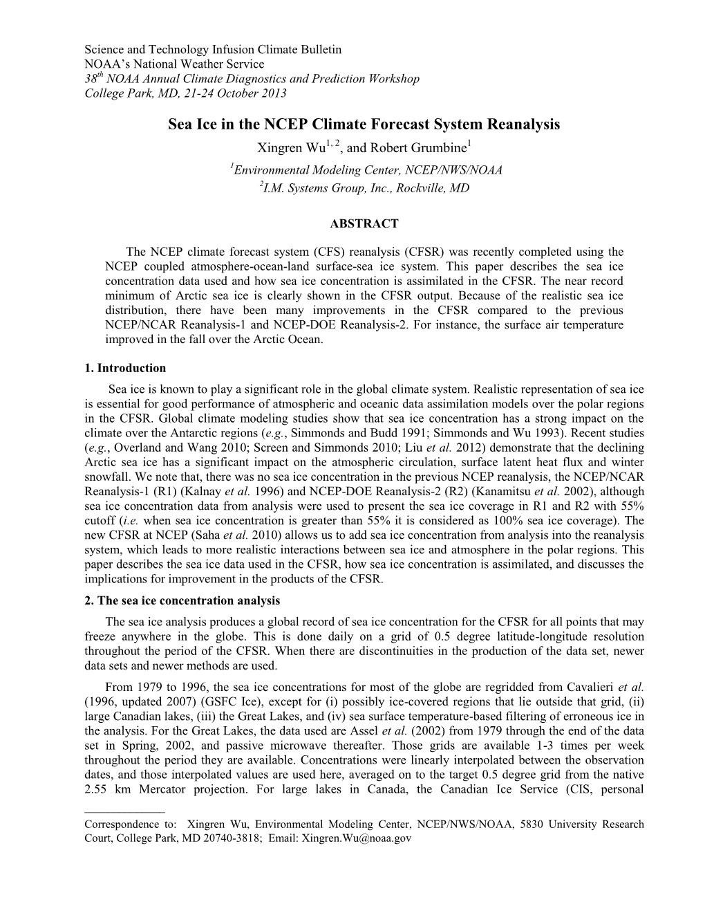 Sea Ice in the NCEP Climate Forecast System Reanalysis Xingren Wu1, 2, and Robert Grumbine1 1Environmental Modeling Center, NCEP/NWS/NOAA 2I.M