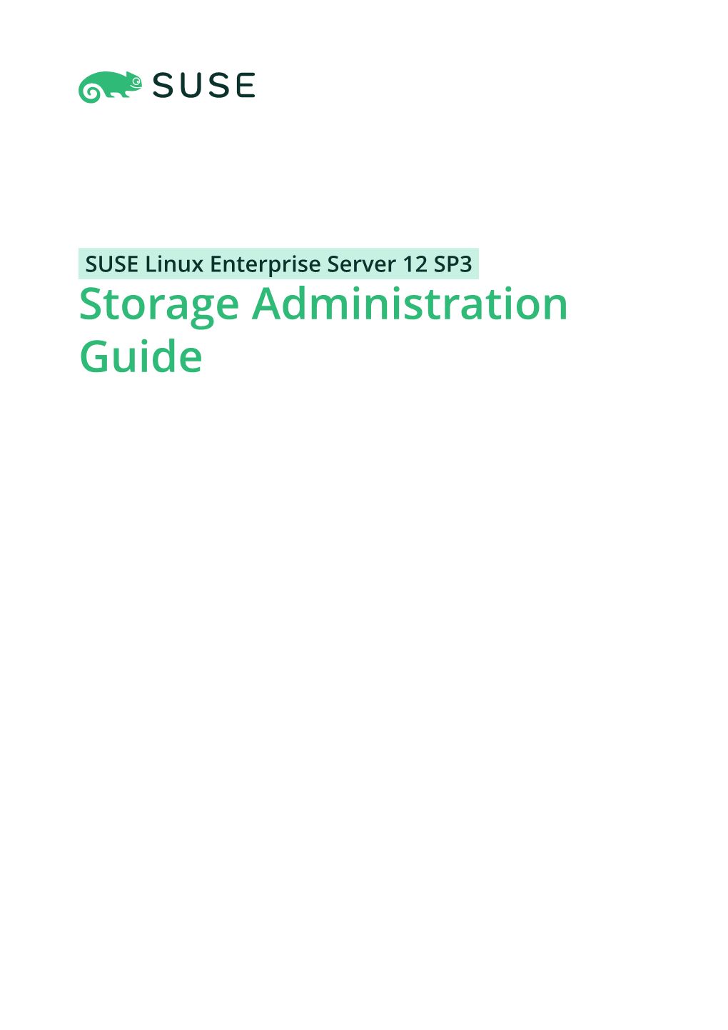SUSE Linux Enterprise Server 12 SP3 Storage Administration Guide Storage Administration Guide SUSE Linux Enterprise Server 12 SP3