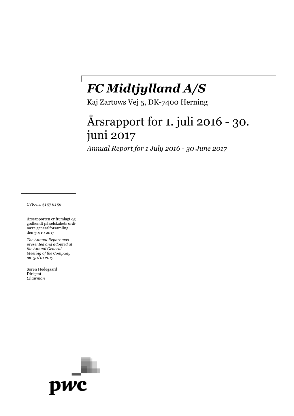 FC Midtjylland A/S Årsrapport for 1. Juli 2016